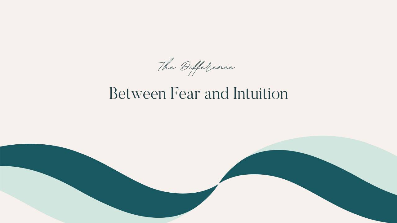 The Difference Between Fear and Intuition