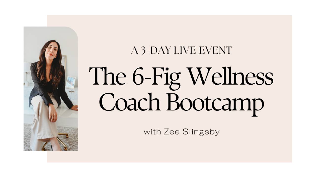 The 6-FIGURE+ WELLNESS COACH BOOTCAMP TM