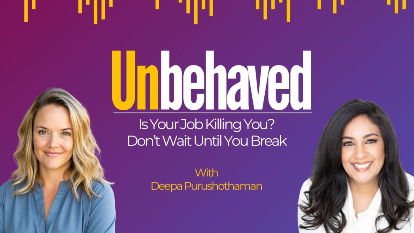 Deepa Purushothaman joins Meghan French Dunbar on Unbehaved to discuss toxic success and starting over