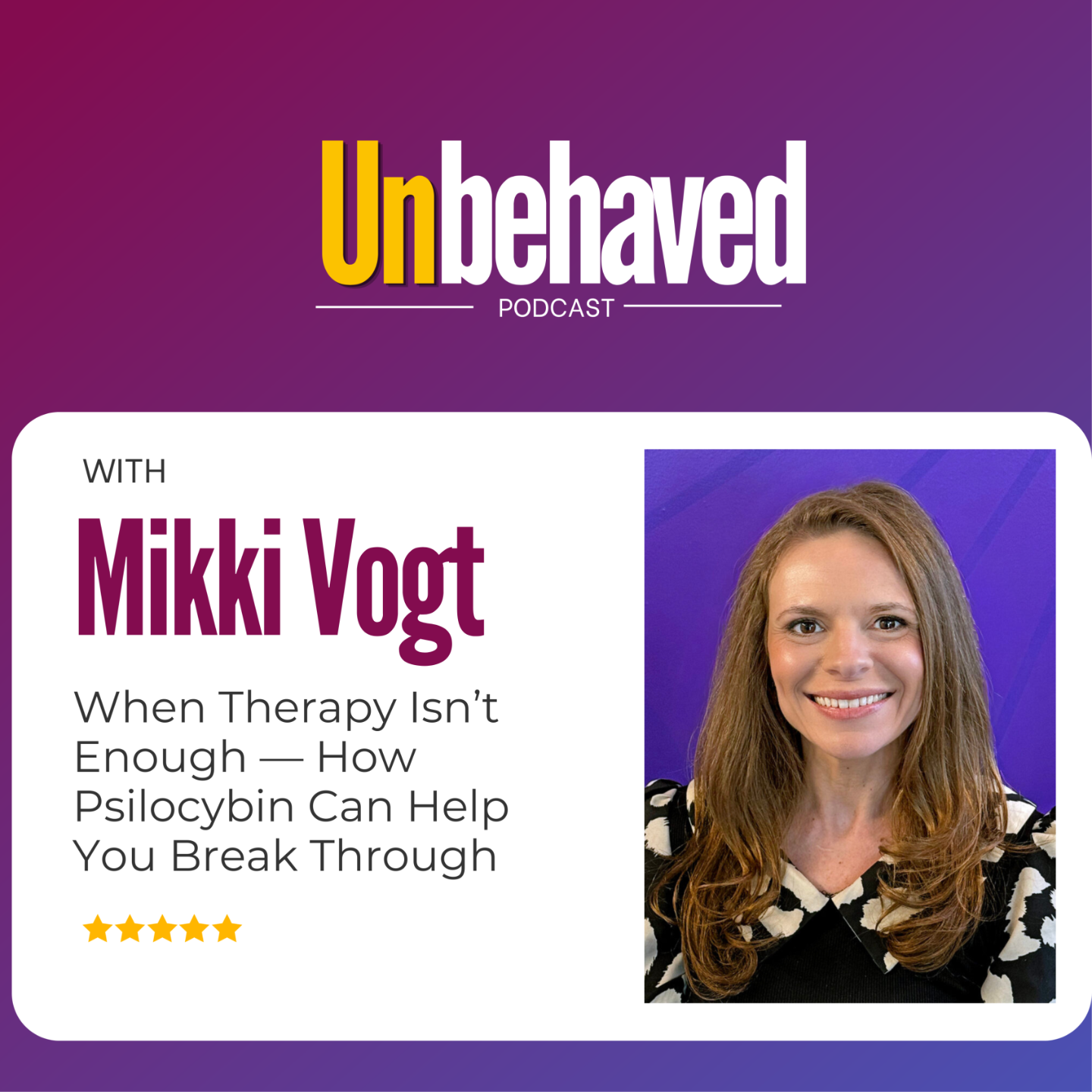 Unbehaved host Meghan French Dunbar sits down with licensed counselor Mikki Vogt, one of the pioneers in psilocybin-assisted therapy to discuss how it works and why it can break through where therapy stalls out 