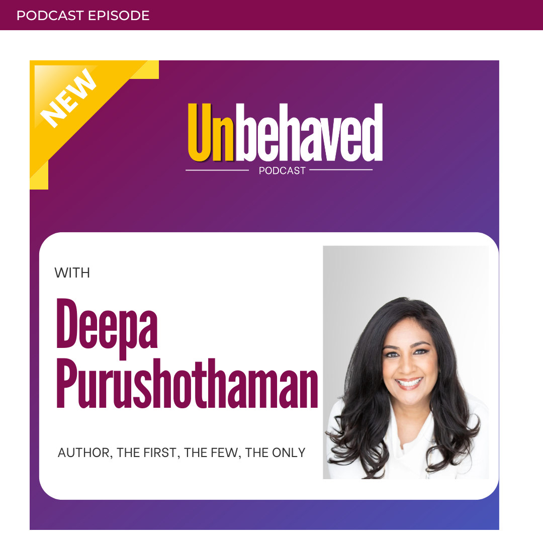 Deepa Purushothaman joins Meghan French Dunbar on Unbehaved to discuss toxic success and how to start over
