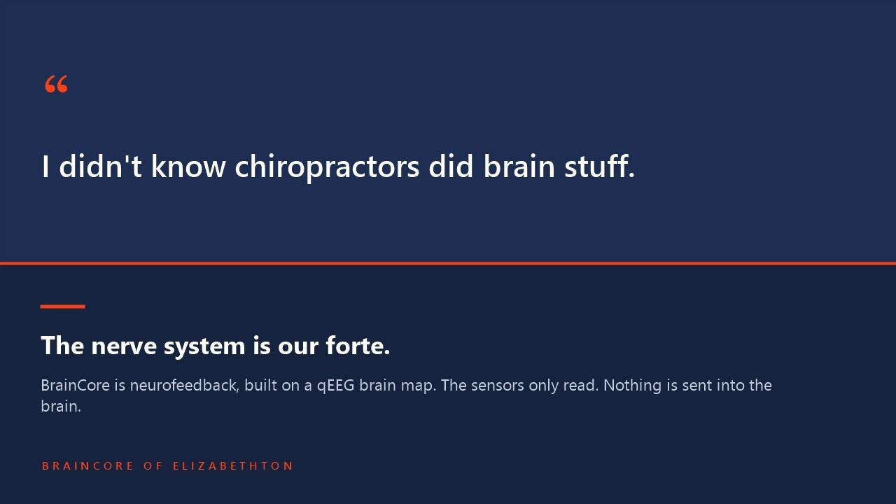 I didn't know chiropractors did brain stuff.