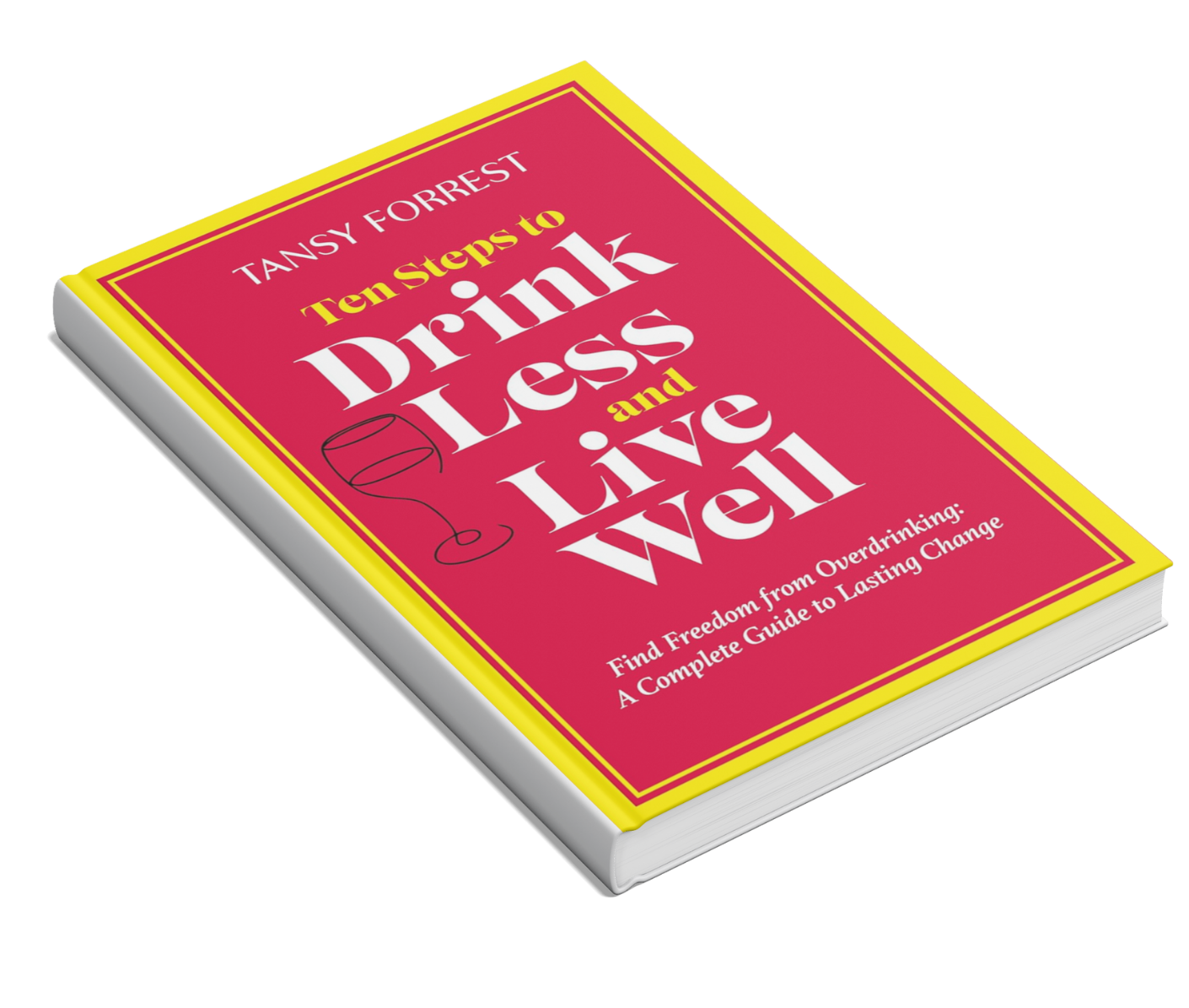 Ten Steps to Drink Less and Live Well — book cover by Tansy Forrest