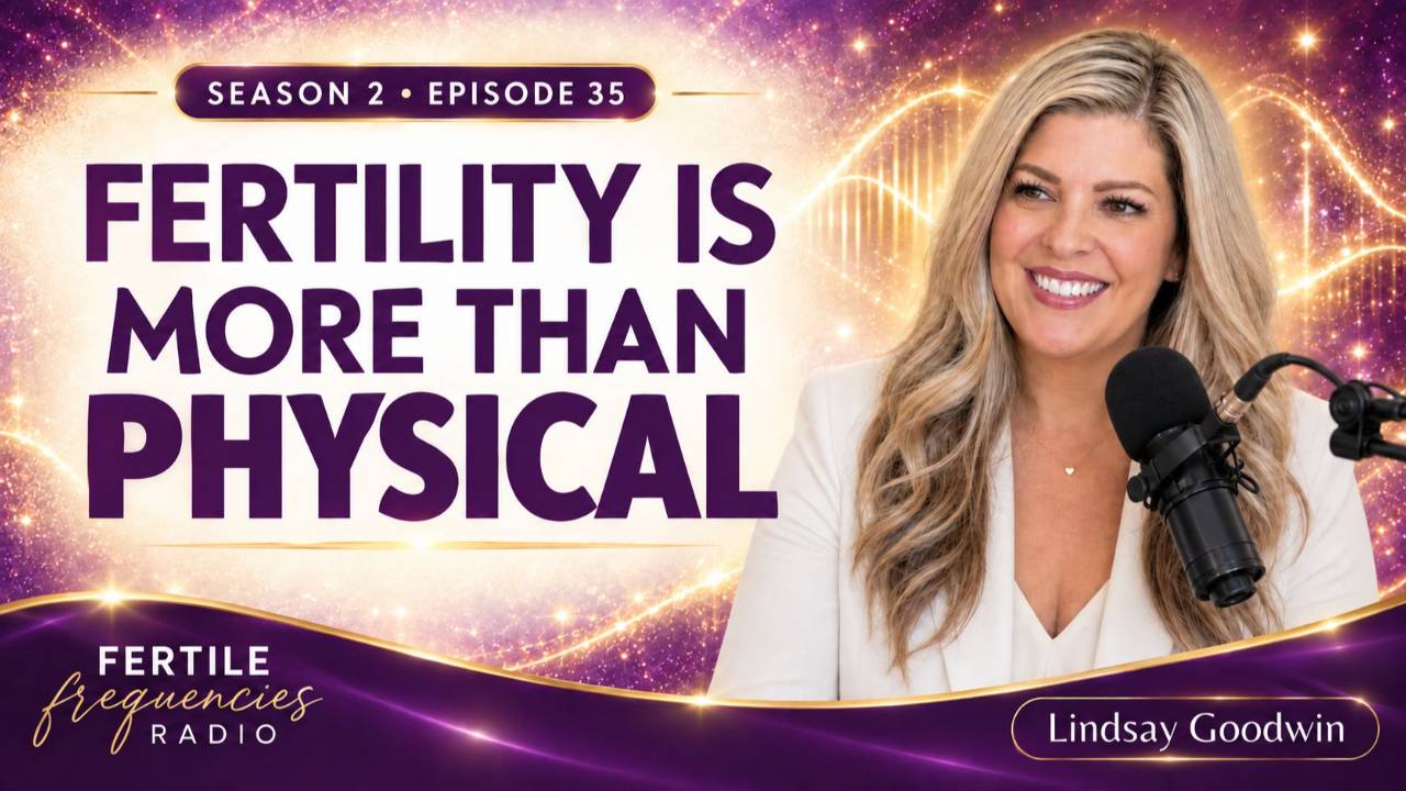 Episode 35: Fertility Is More Than Physical: The Five Dimensions of Fertility | Fertile Frequencies Radio
