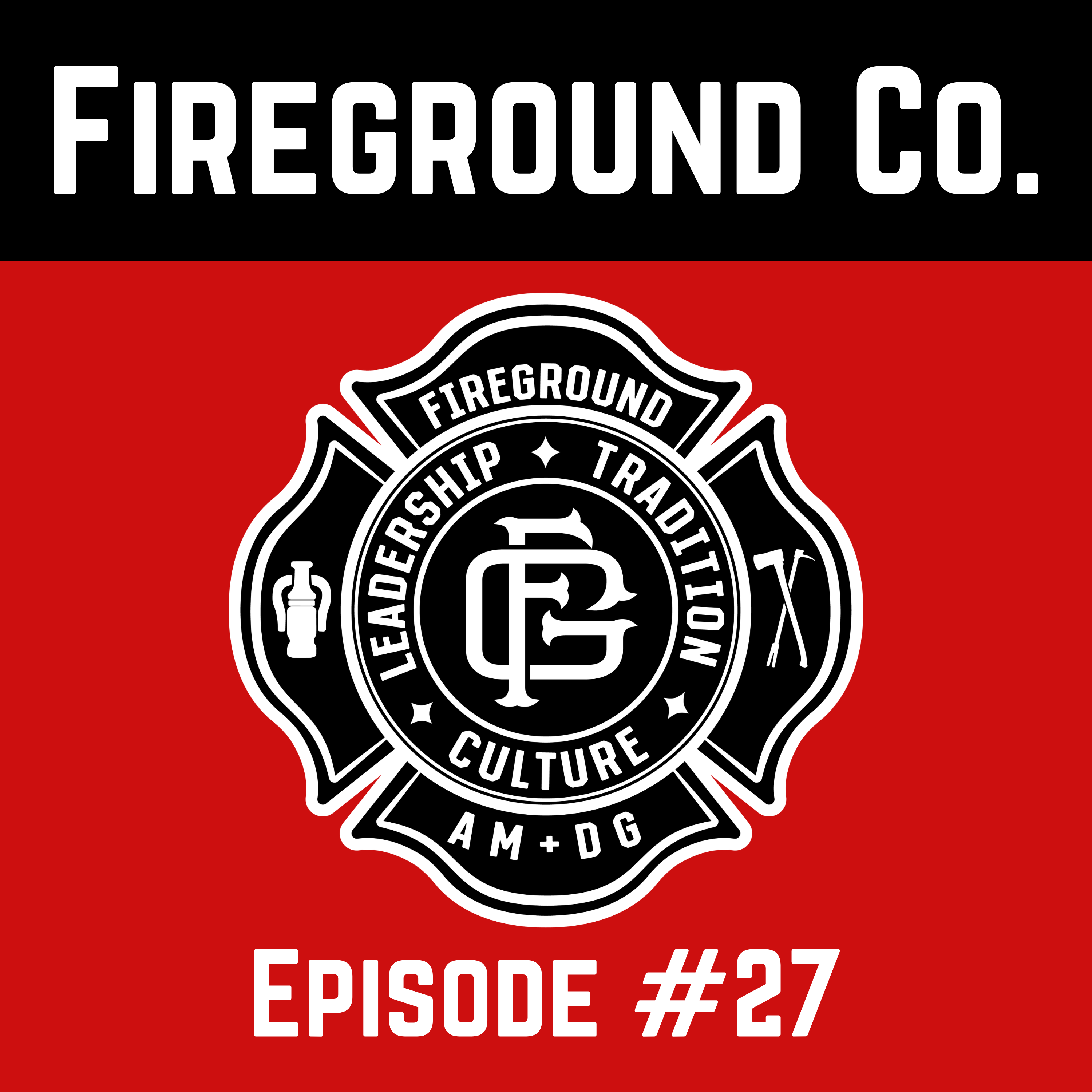 #27 Sell The Suck Of The Job To Get Good Firefighters episode artwork
