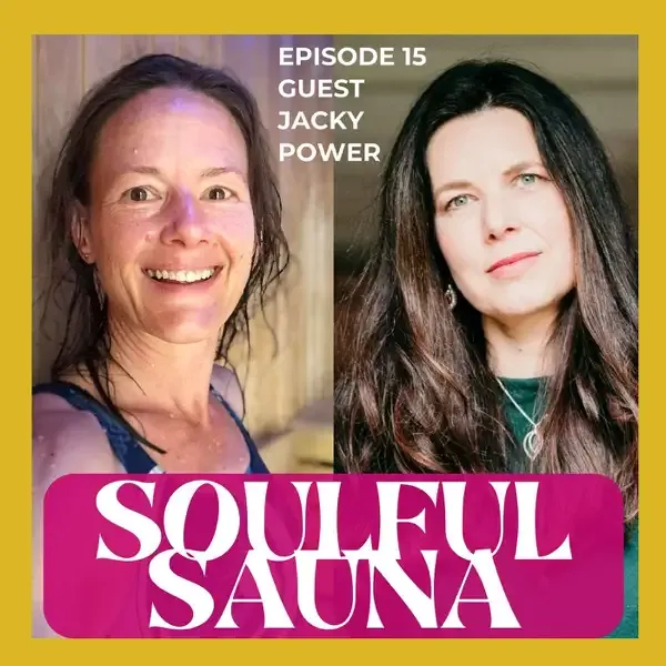 The Soulful Sauna podcast featuring Jacky Power