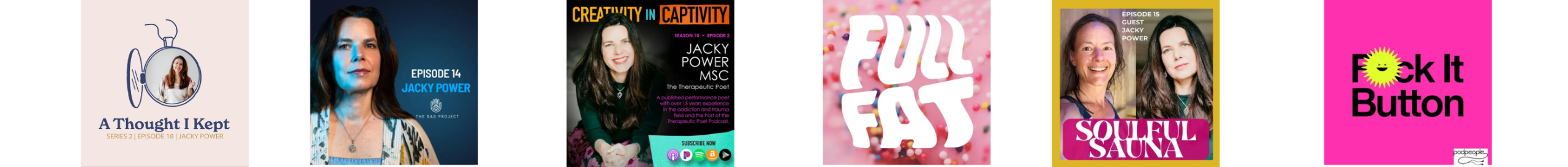 Podcasts featuring Jacky Power including The Dad Project, Full Fat, Creativity in Captivity, A Thought I Kept, Soulful Sauna and Fuck It Button