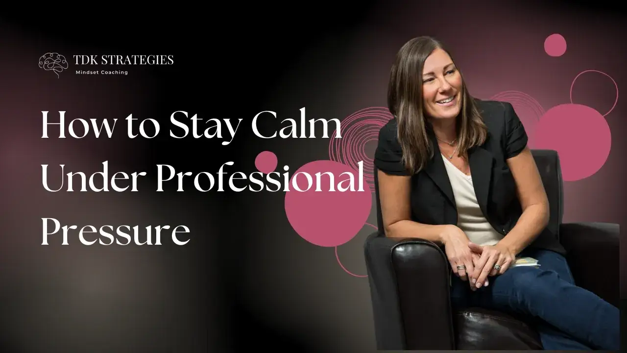 Stay Calm Under Pressure