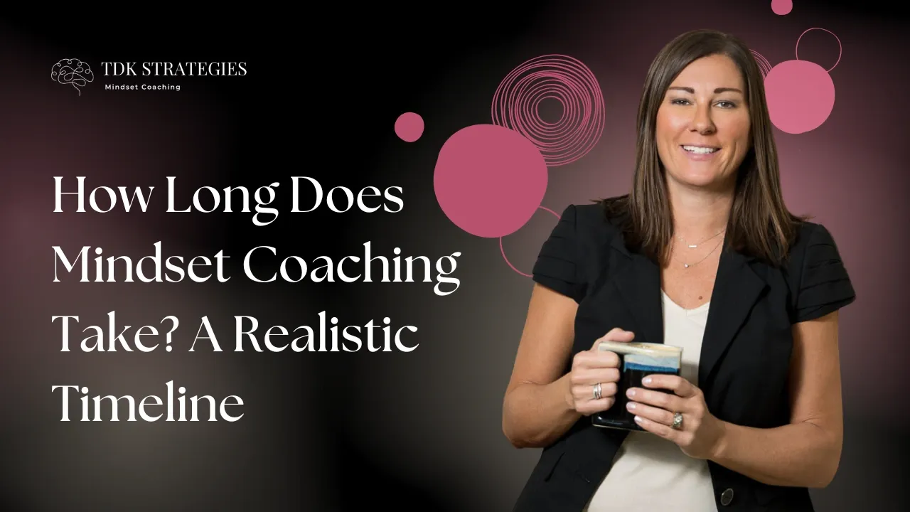 How Long Does Mindset Coaching Take