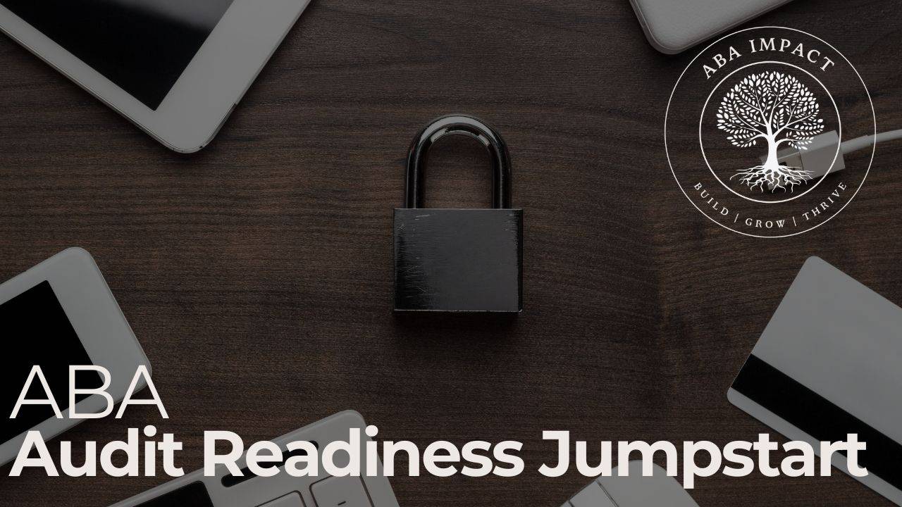 Audit Readiness for ABA Therapy — Done Fast & Done Right