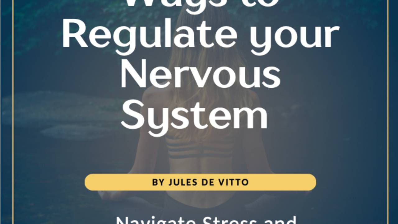 7 Ways to Regulate your Nervous System as a Highly Sensitive Person