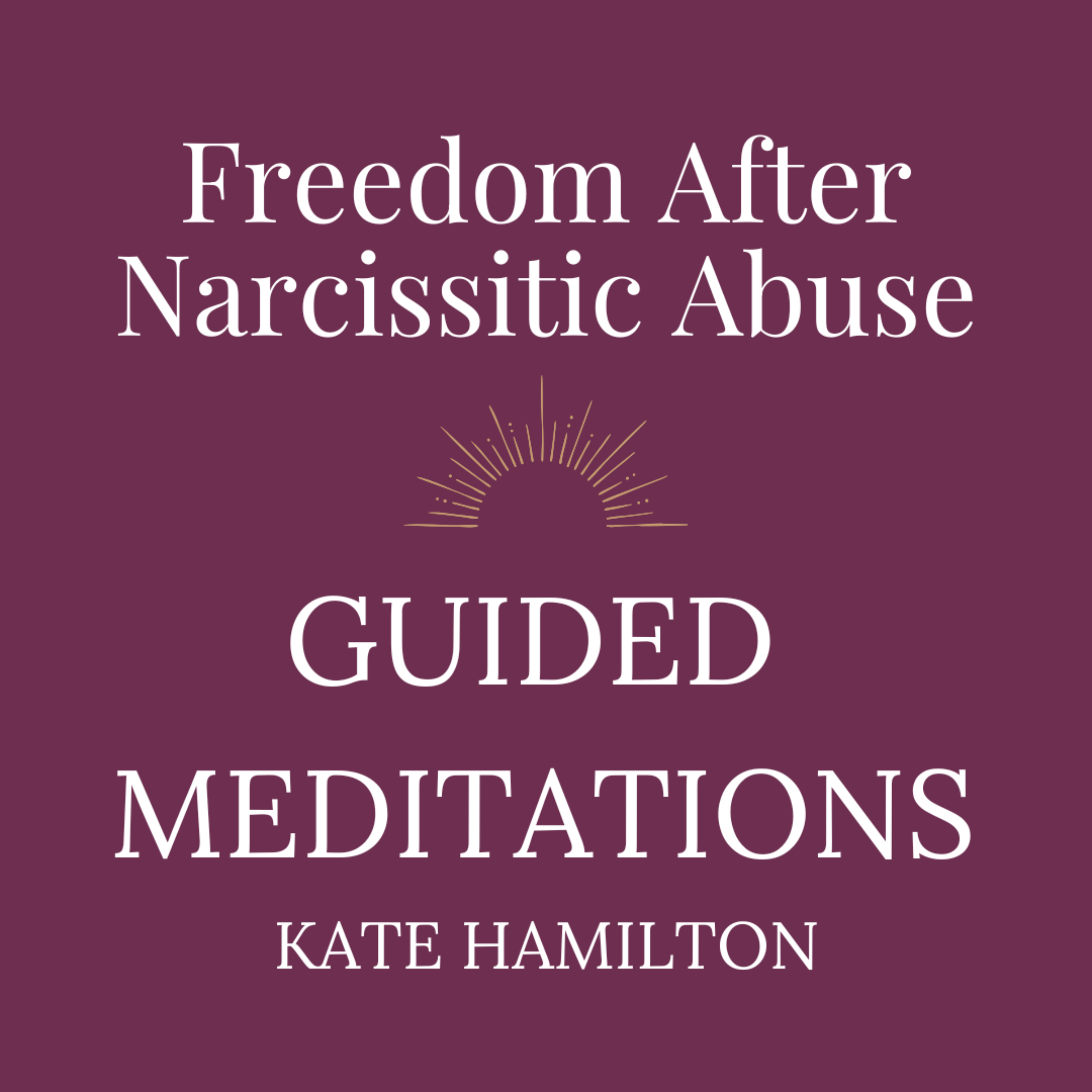 Freedom after Narcissistic Abuse with Kate Hamilton