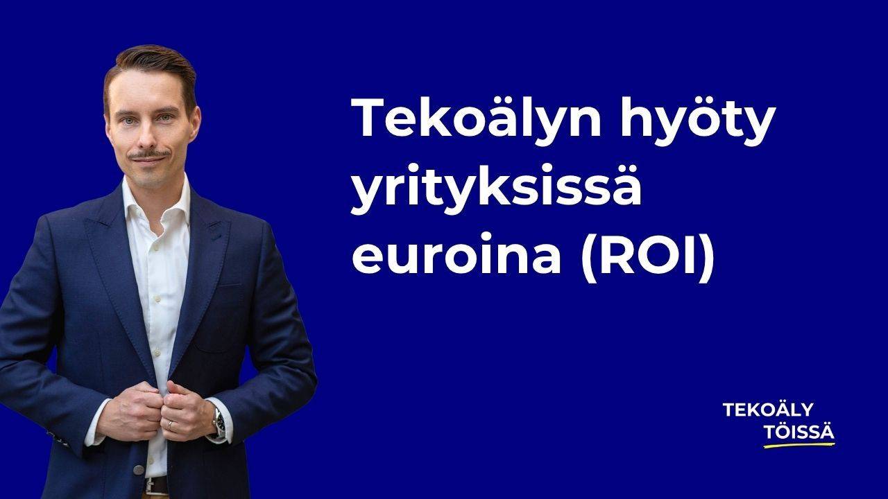 Tekoälyn hyöty yrityksissä euroina (ROI)