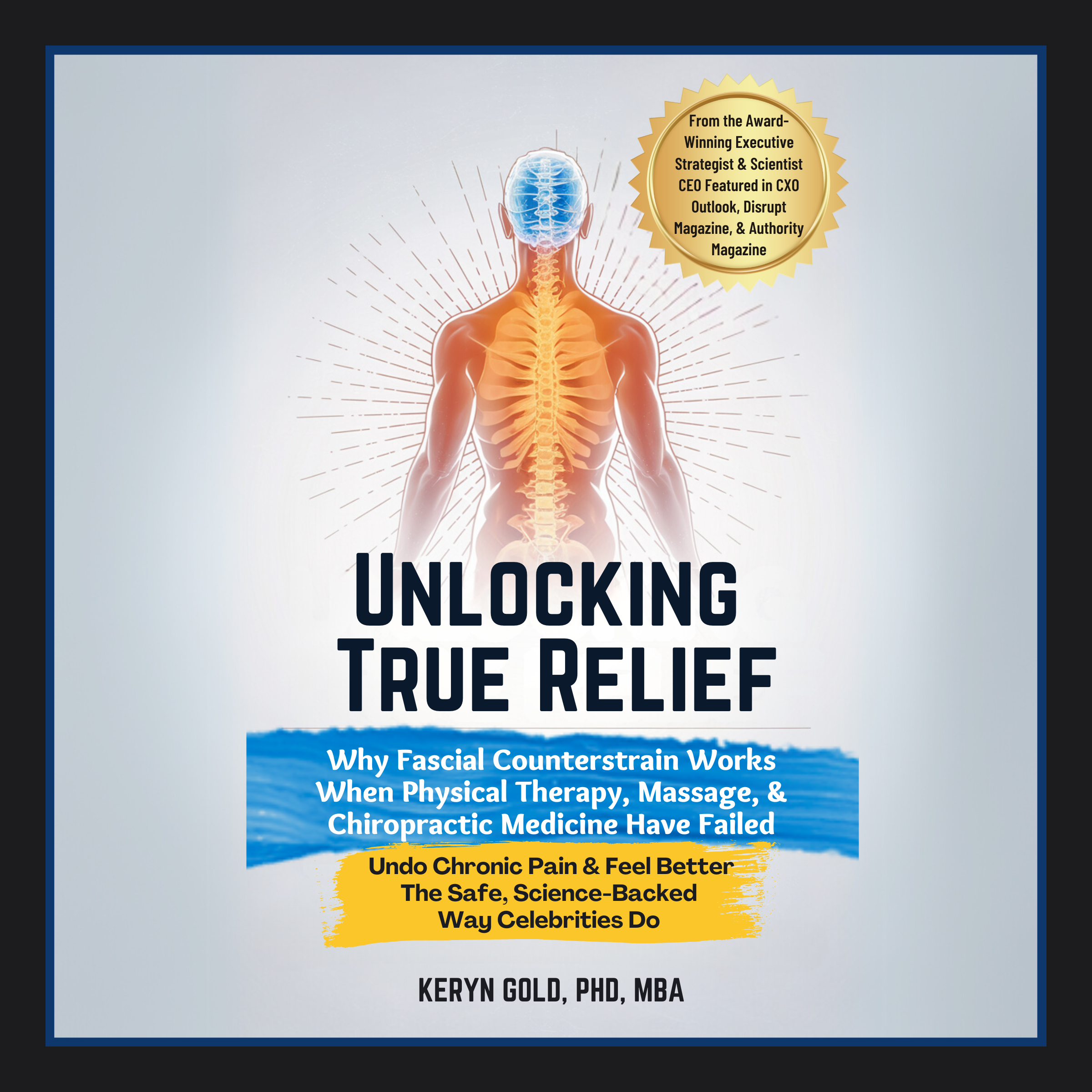 Unlocking True Relief: Fascial Counterstrain audiobook cover, by Keryn Gold, PhD, MBA