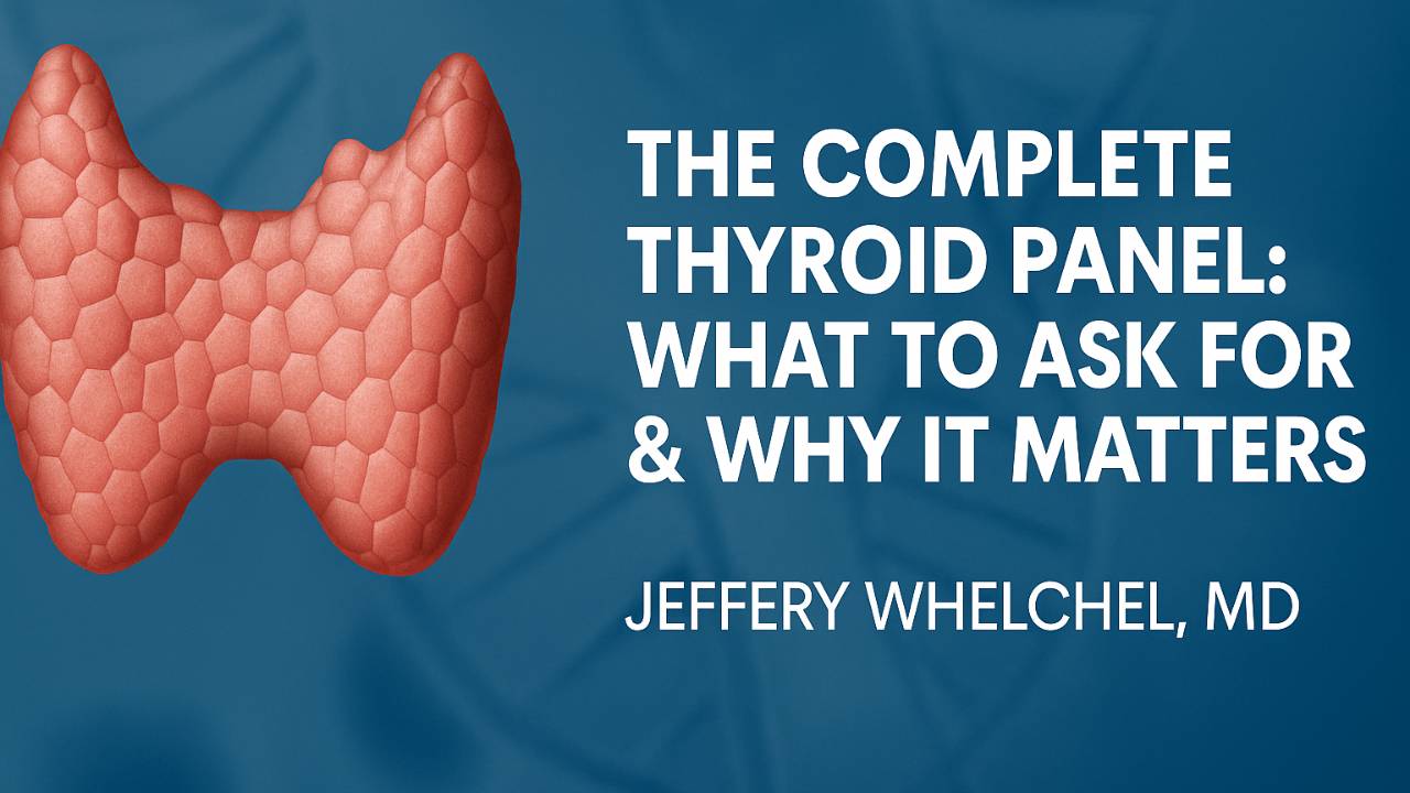 The Complete Thyroid Panel: What To Ask For And Why It Matters