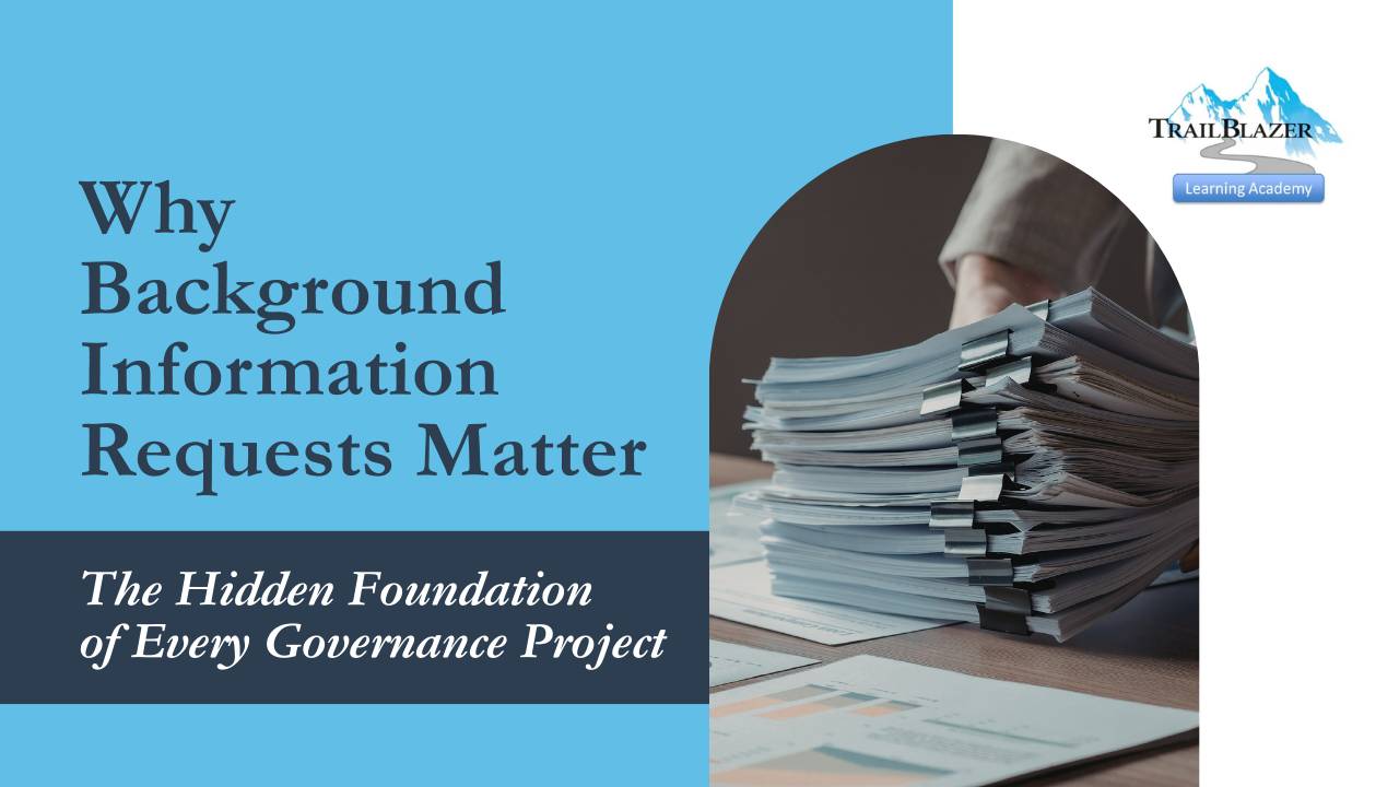Why Background Information Requests Matter: The Hidden Foundation of Every Governance Project