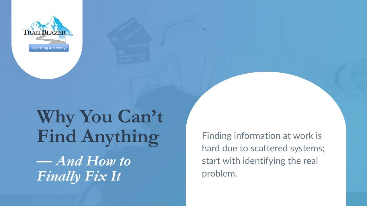 Why You Can't Find Anything — And How to Finally Fix It