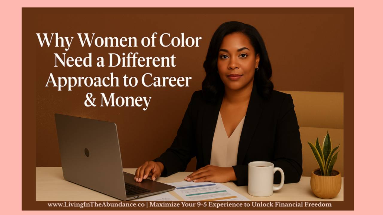 Why Women of Color Need a Different Approach to Career & Money