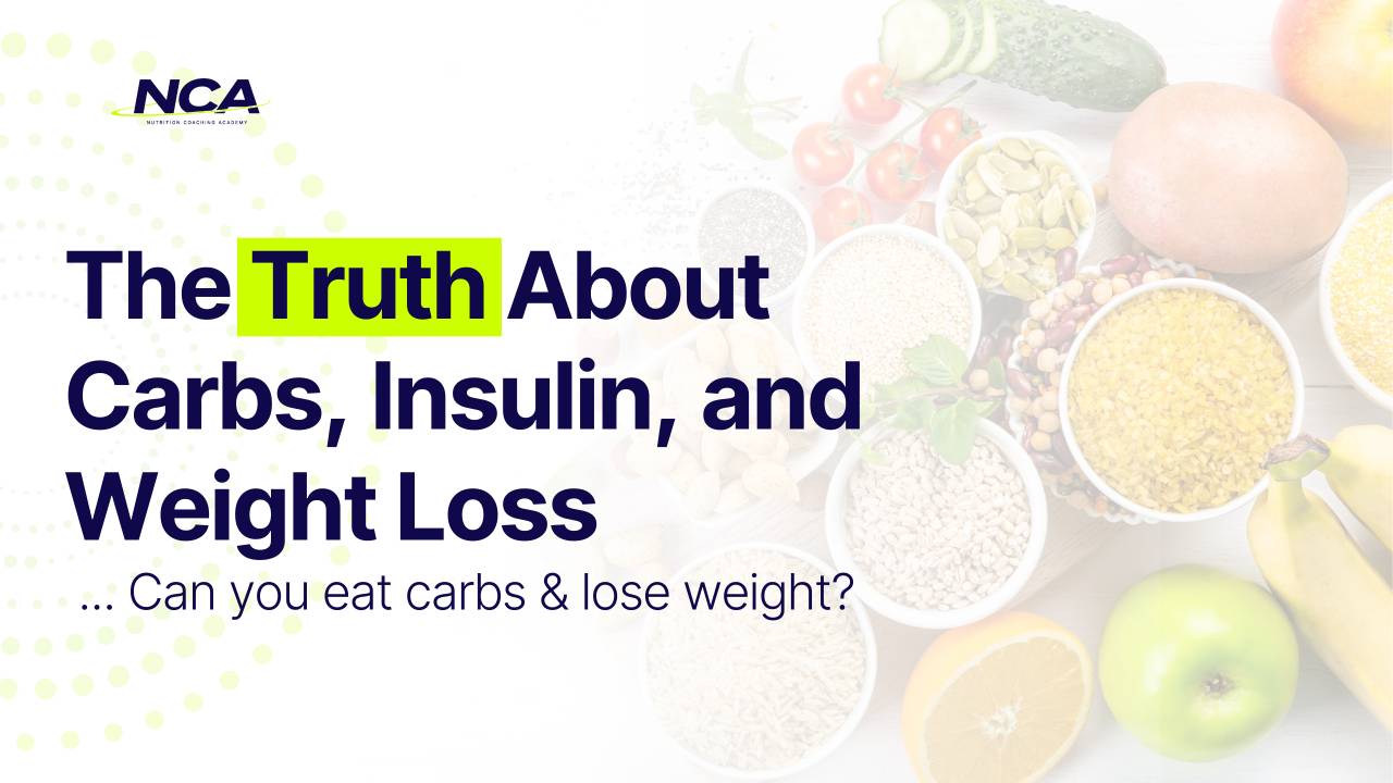 The Truth About Carbs, Insulin, and Weight Loss