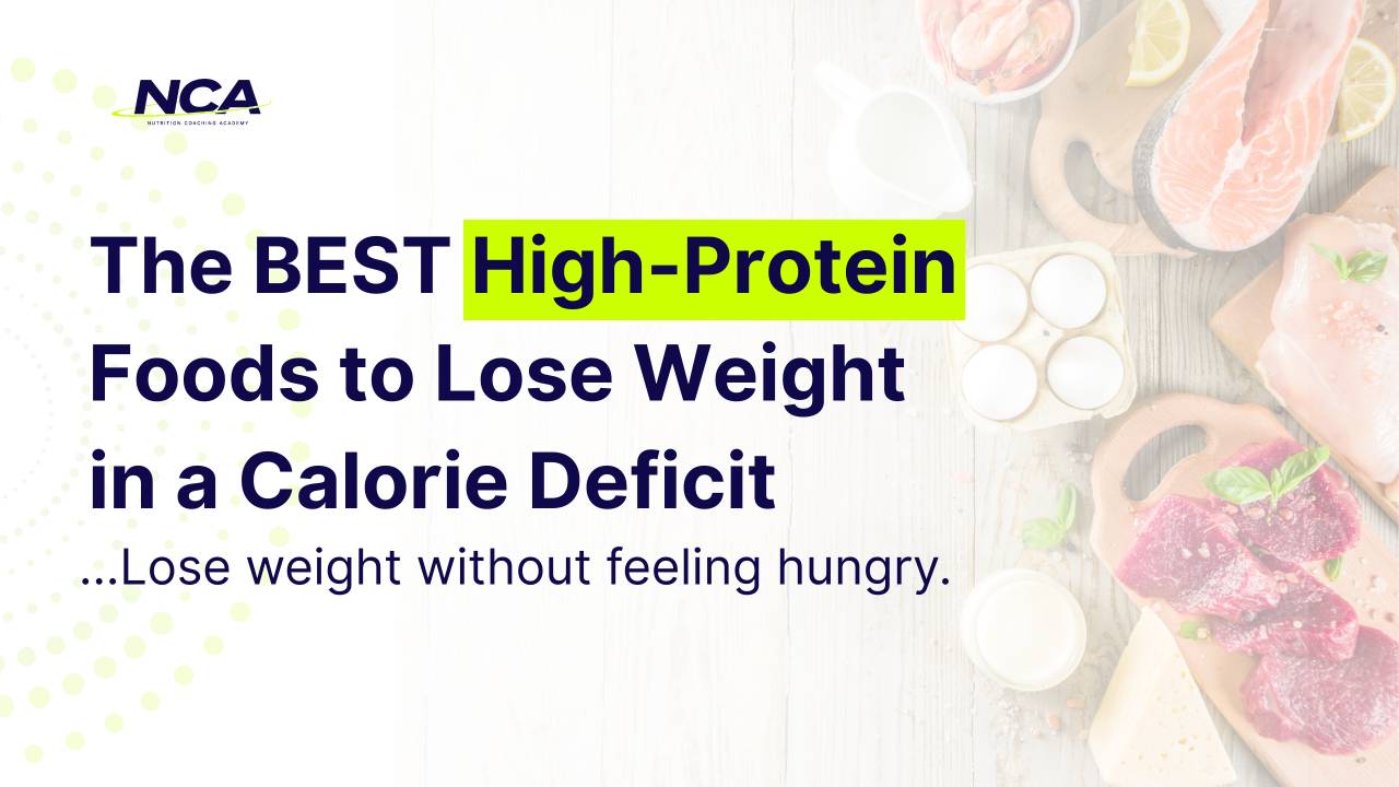 The BEST High-Protein Foods to Lose Weight in a Calorie Deficit