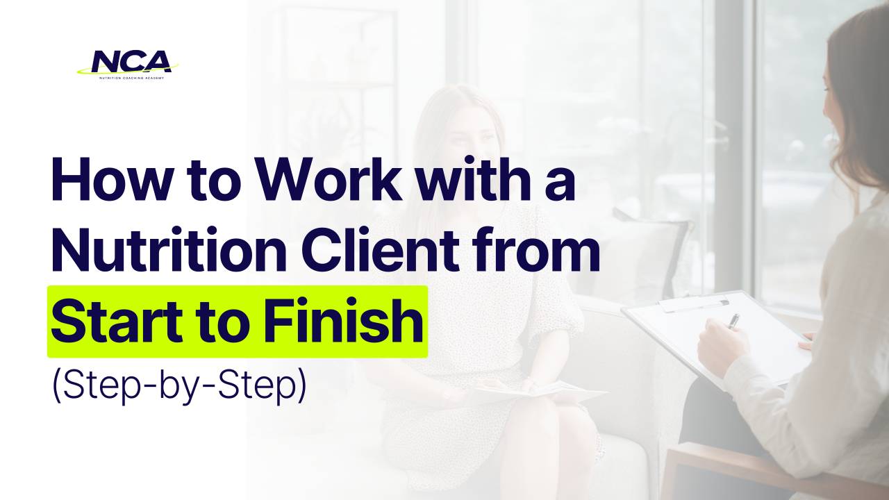 How to Work with a Nutrition Client from Start to Finish
