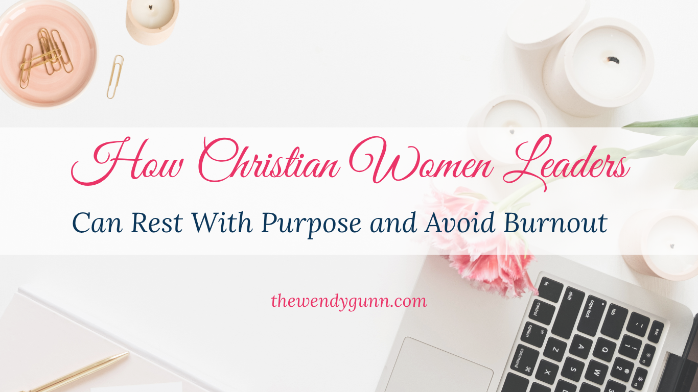 Christian women leadership blog, with candles, flowers, and a laptop, featuring the text ‘How Christian Women Leaders Can Rest With Purpose and Avoid Burnout’ encouraging intentional rest, balance, and faith-led leadership.