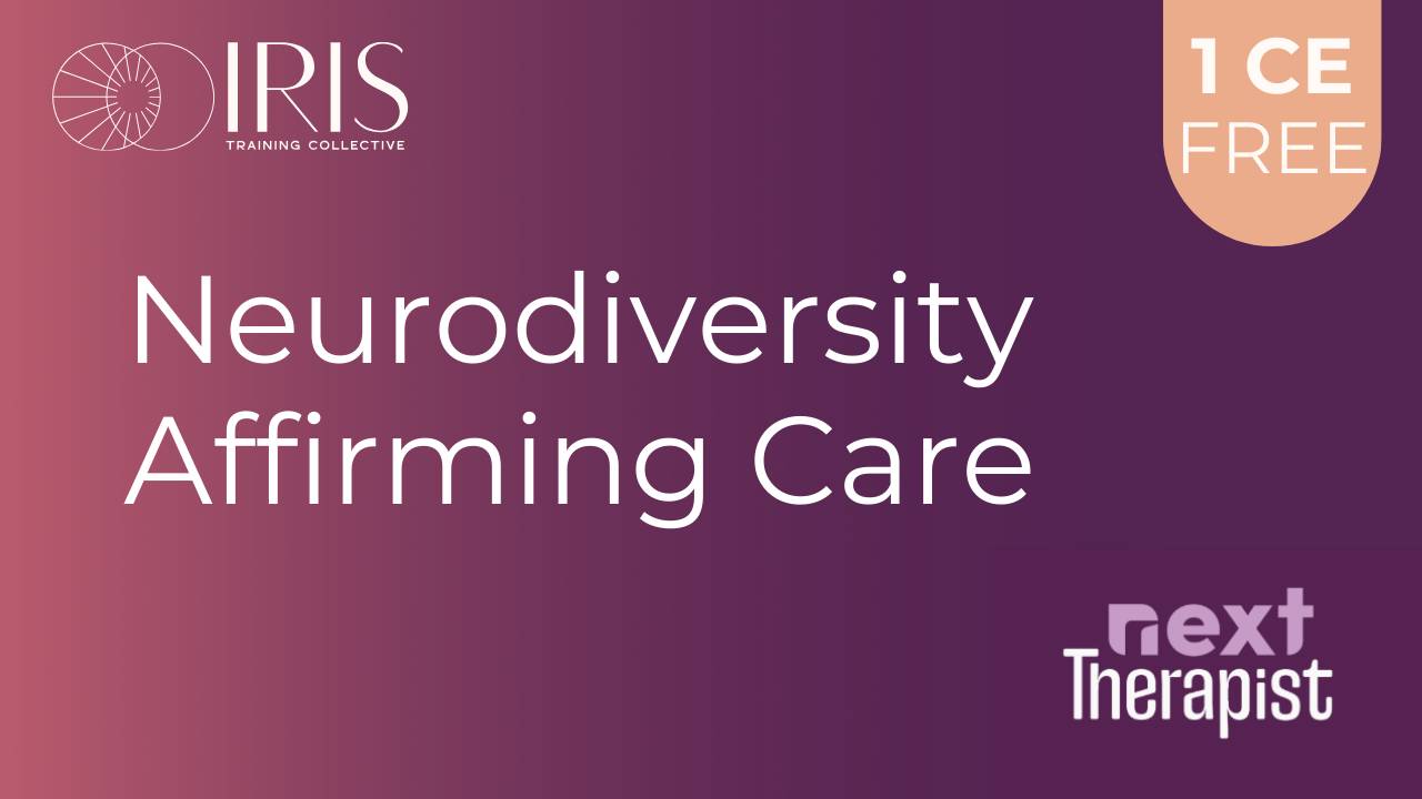 Neurodiversity Affirming Care | Iris | Next Therapist