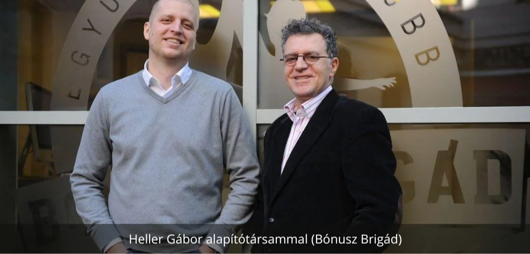 Kaprinay Zoltán Heller Gábor alapítótársával (Bónusz Brigád)