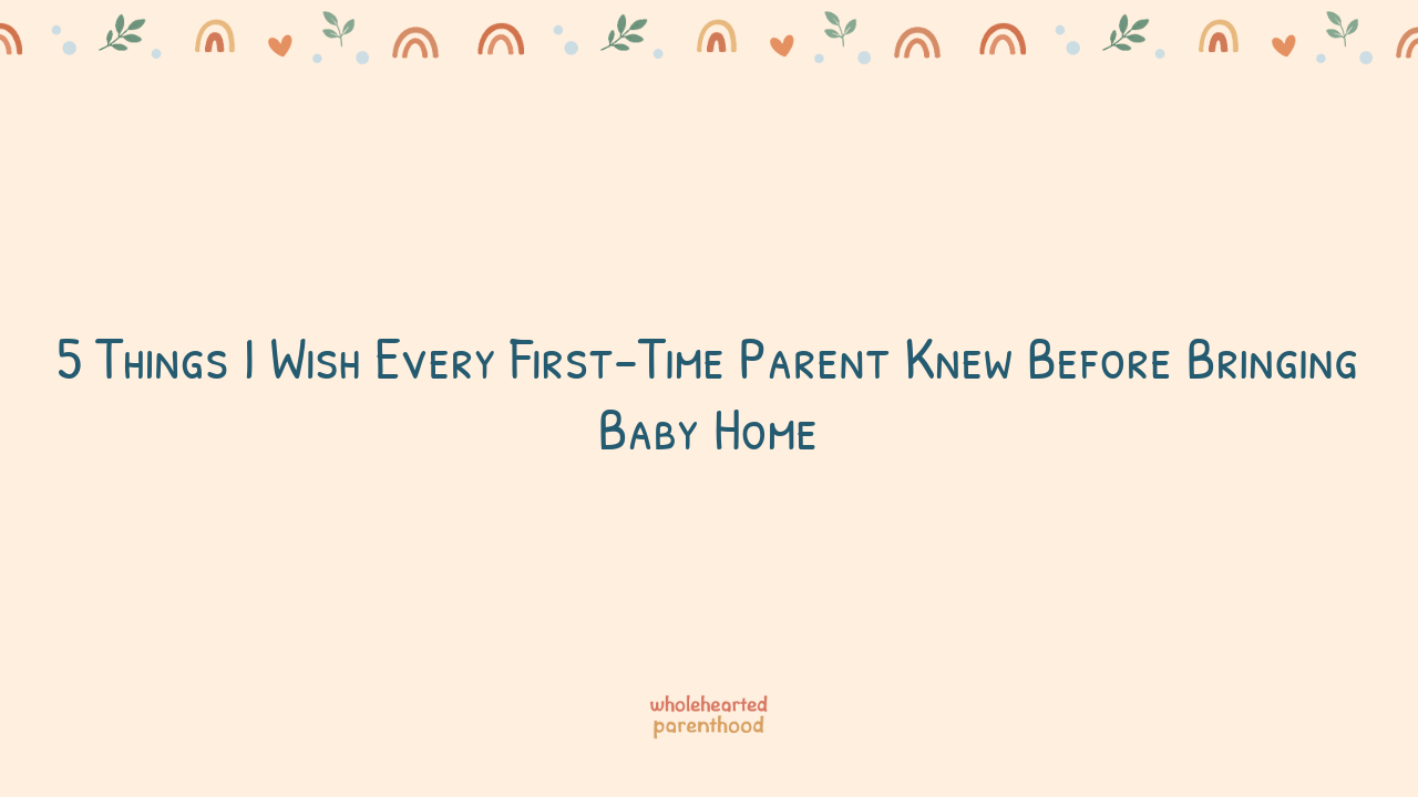 5 Things I Wish Every First-Time Parent Knew Before Bringing Baby Home