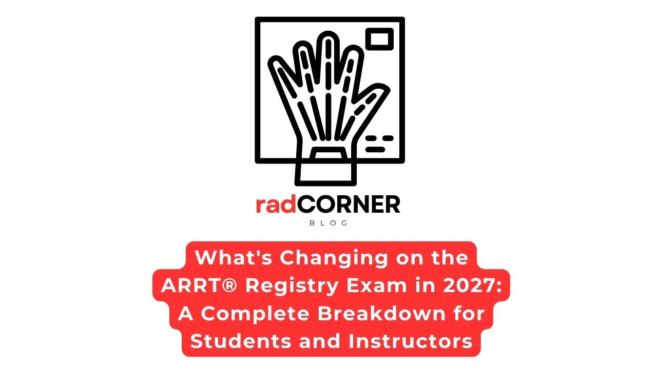 radCorner blog graphic about 2027 ARRT Registry Exam changes