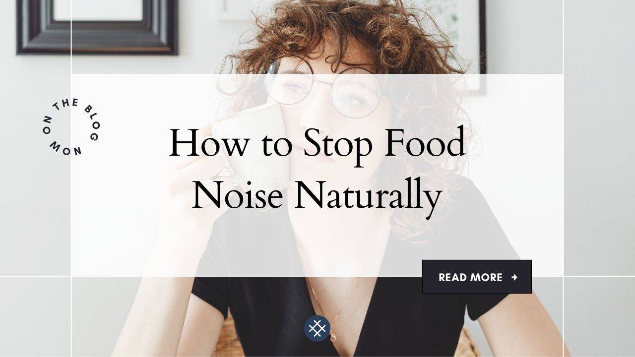 how to stop food noise naturally