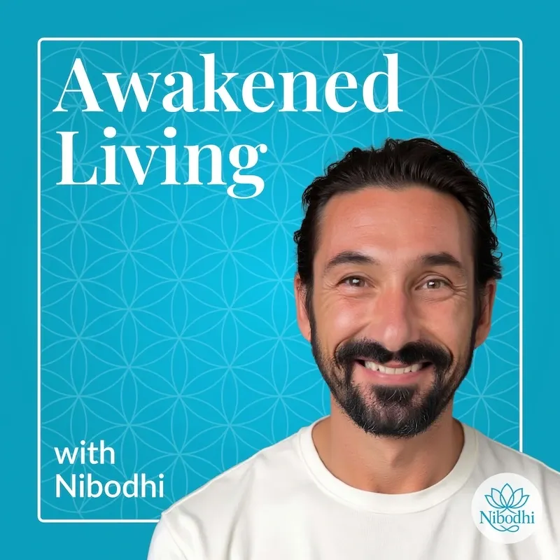 Awakened Living with Nibodhi podcast cover