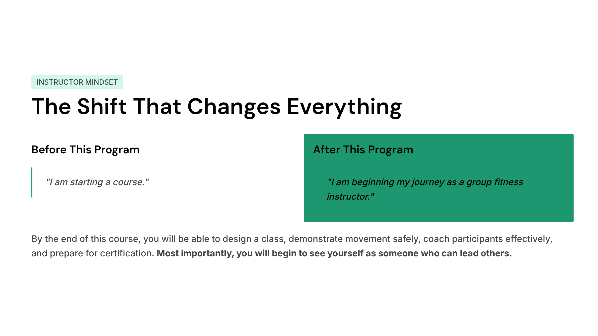 Before this program: I am starting a course. After this program: I am beginning my journey as a group fitness instructor.
