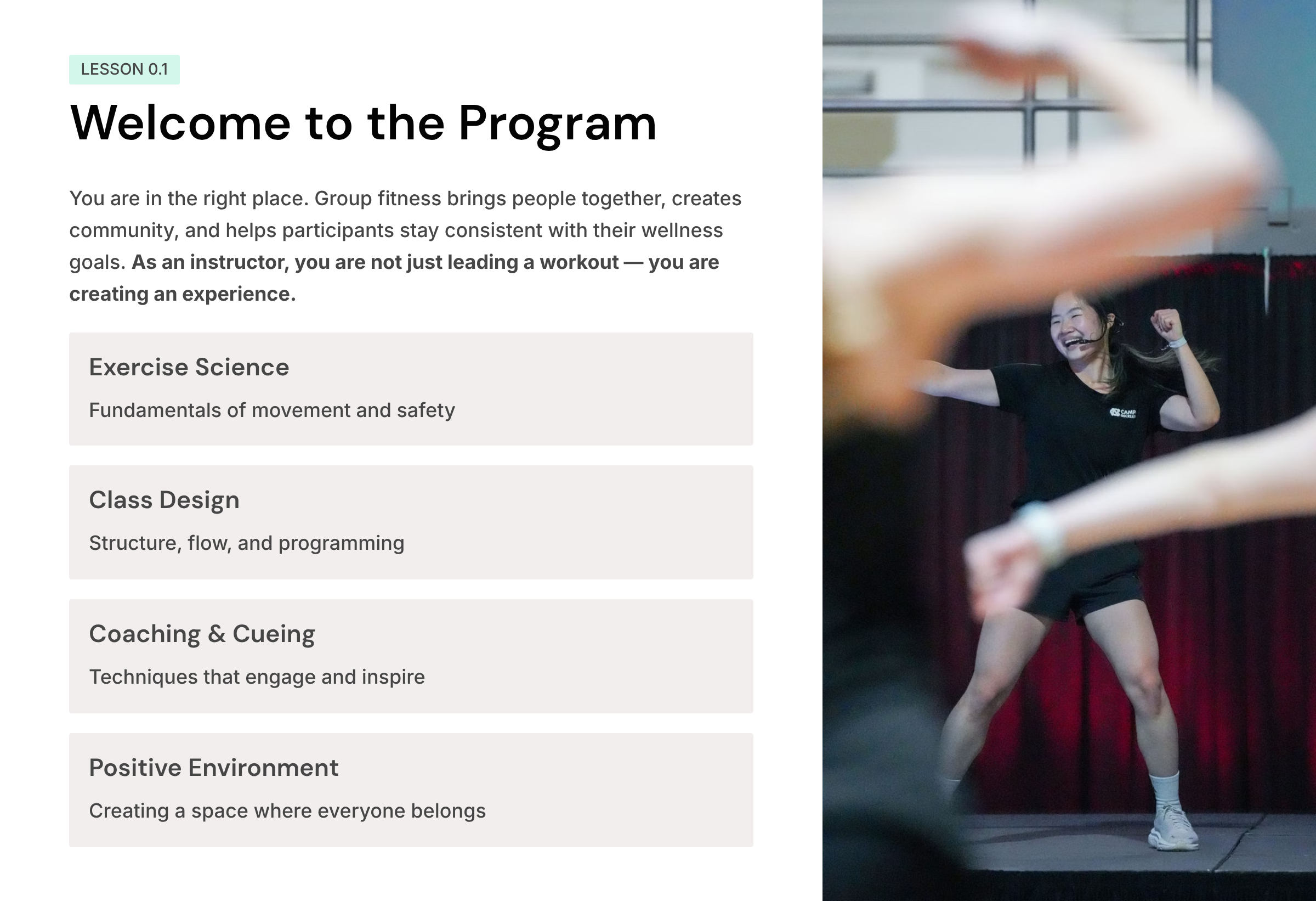 What you will learn: exercise science, class design, coaching and cueing, and creating a positive environment