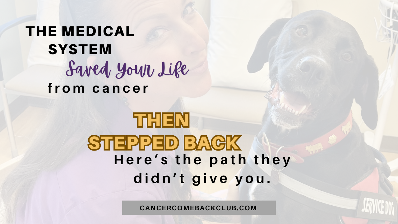 Sara Broome with her rescue service dog Ernesto promoting life after cancer support through The Cancer Comeback Club. Text reads: "The medical system saved your life from cancer. Then stepped back. Here's the path they didn't give you.