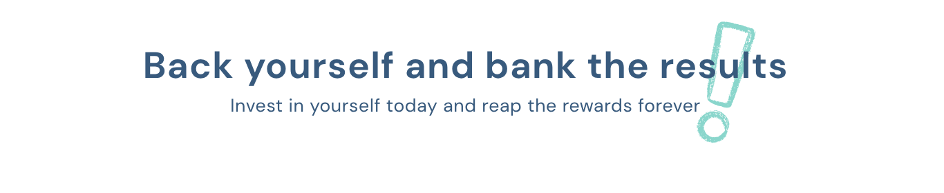 Back yourself and bank the results