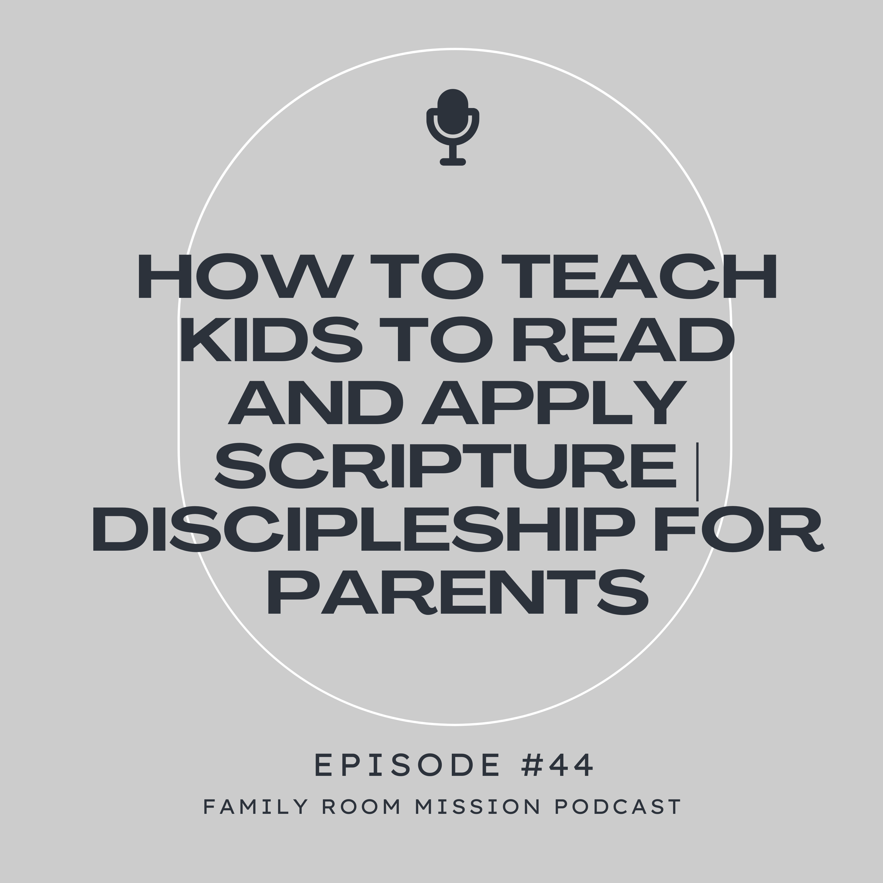 How to Teach Kids to Read and Apply Scripture | Discipleship for Parents episode artwork