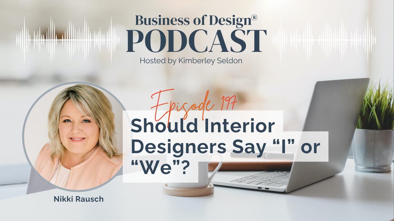 Should Interior Designers Say “I” or “We”?