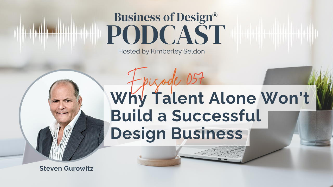 Talent Won’t Build a Successful Design Business