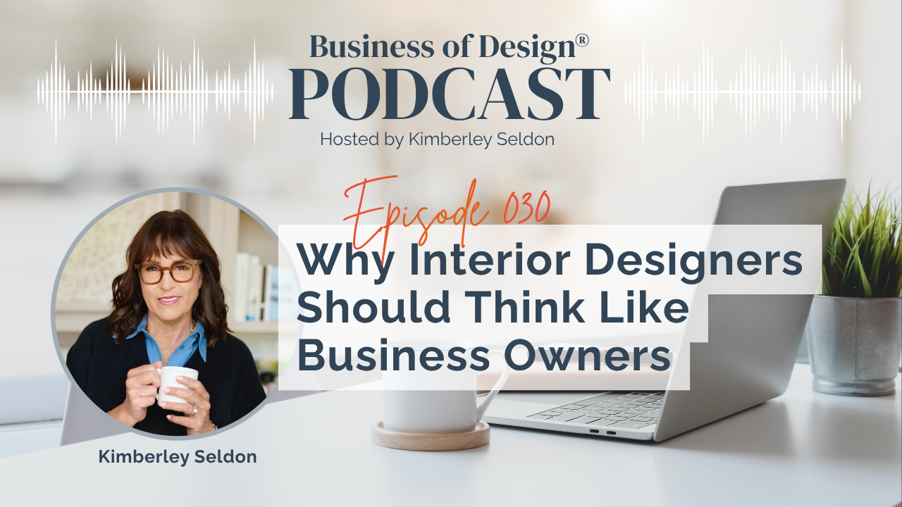 Interior Designers Should Think Like Business Owners