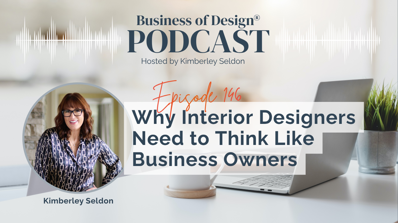 Interior Designers Need to Think Like Business Owners