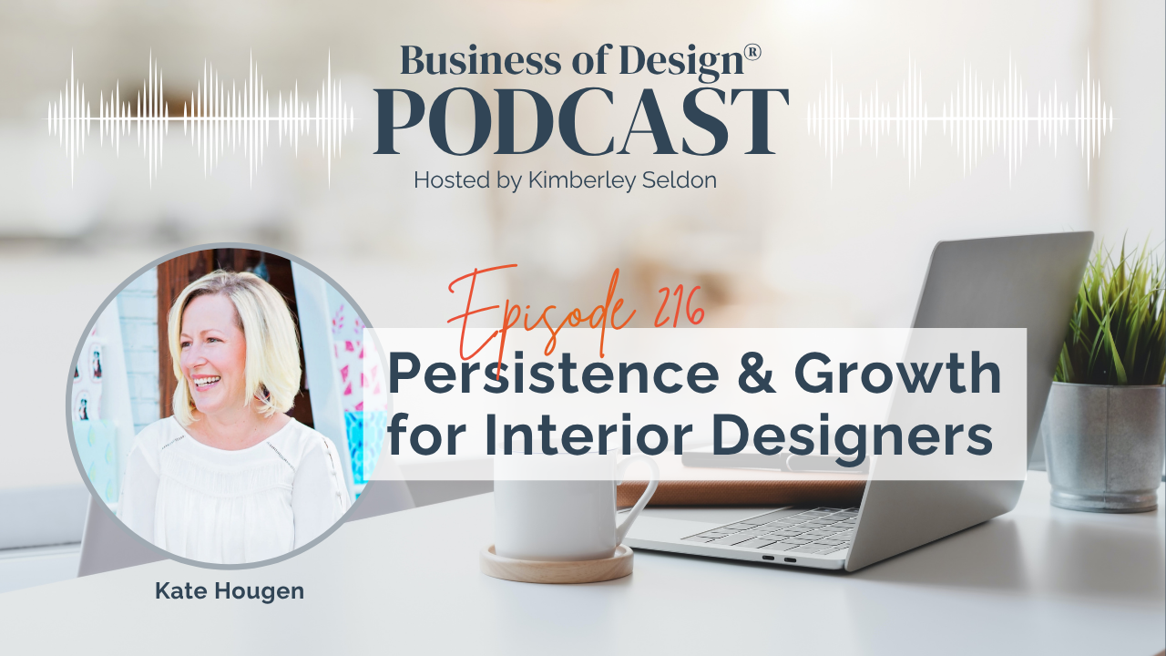 Persistence & Growth for Interior Designers