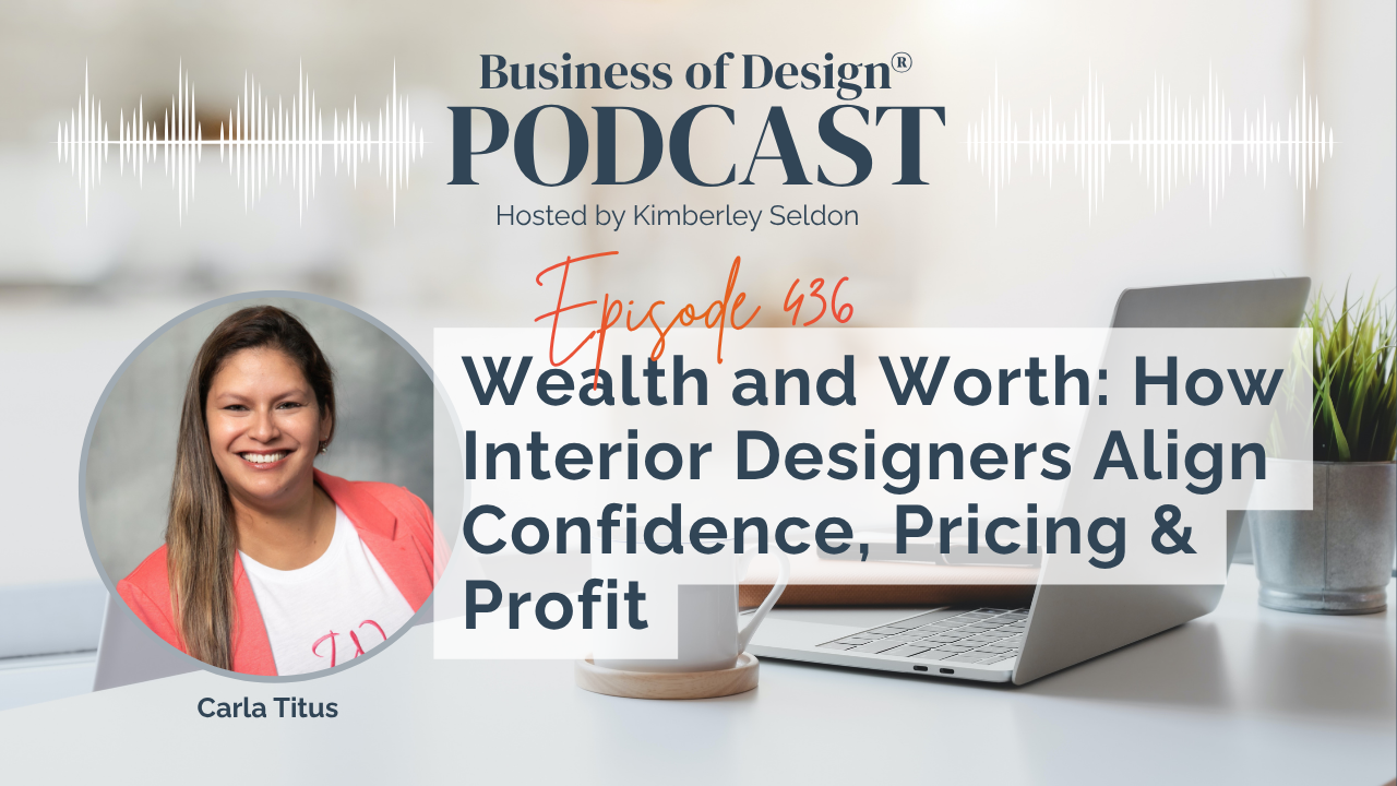 How Interior Designers Align Confidence, Pricing & Profit