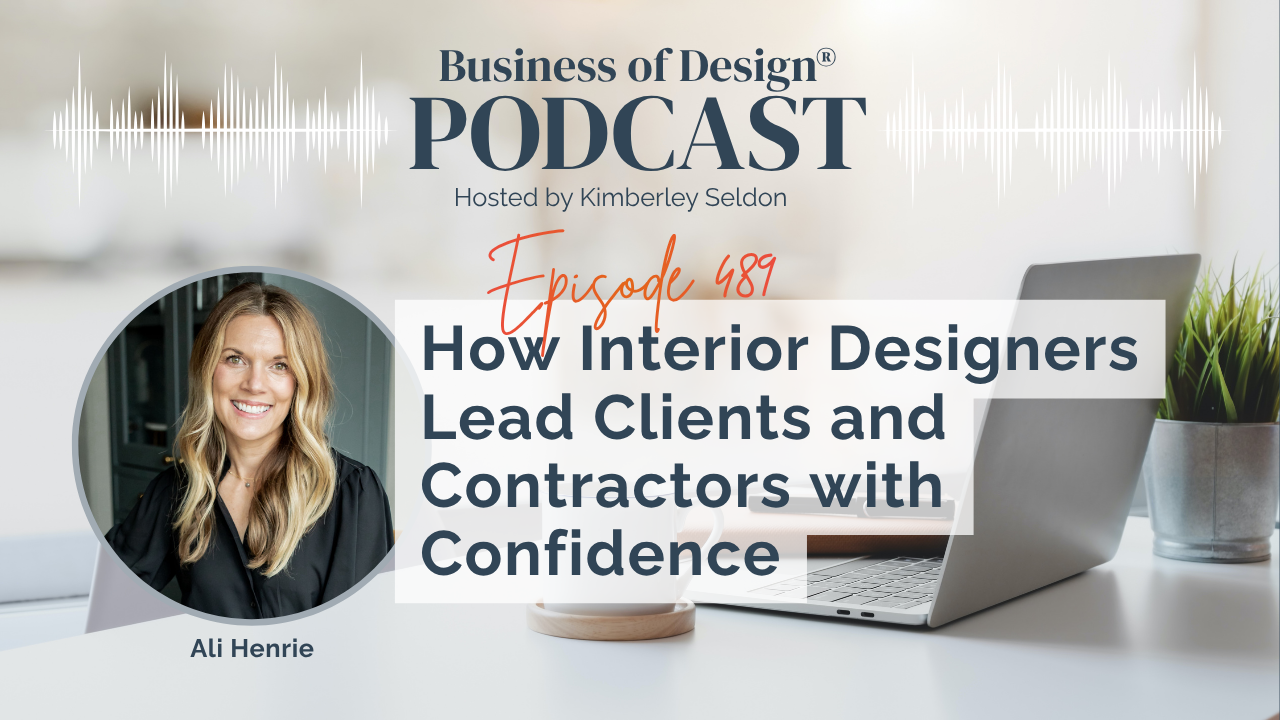 How Interior Designers Lead Clients and Contractors with Confidence