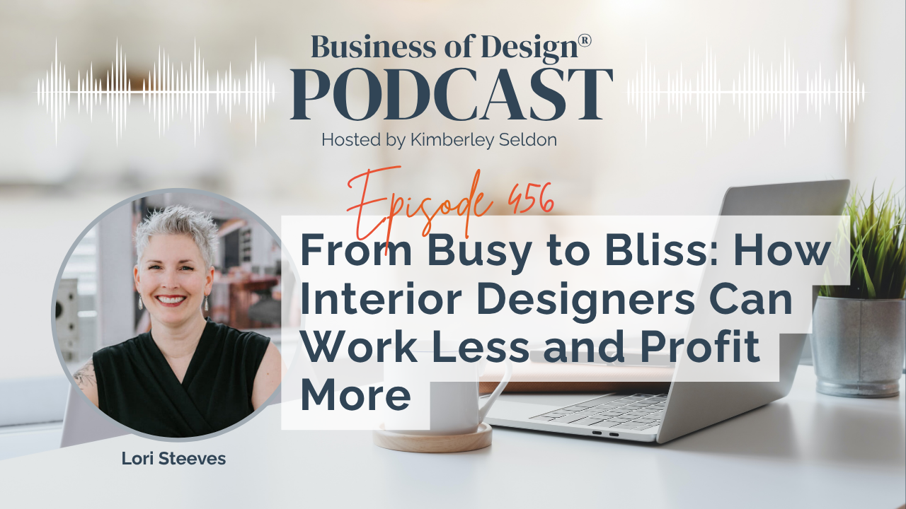 How Interior Designers Can Work Less and Profit More