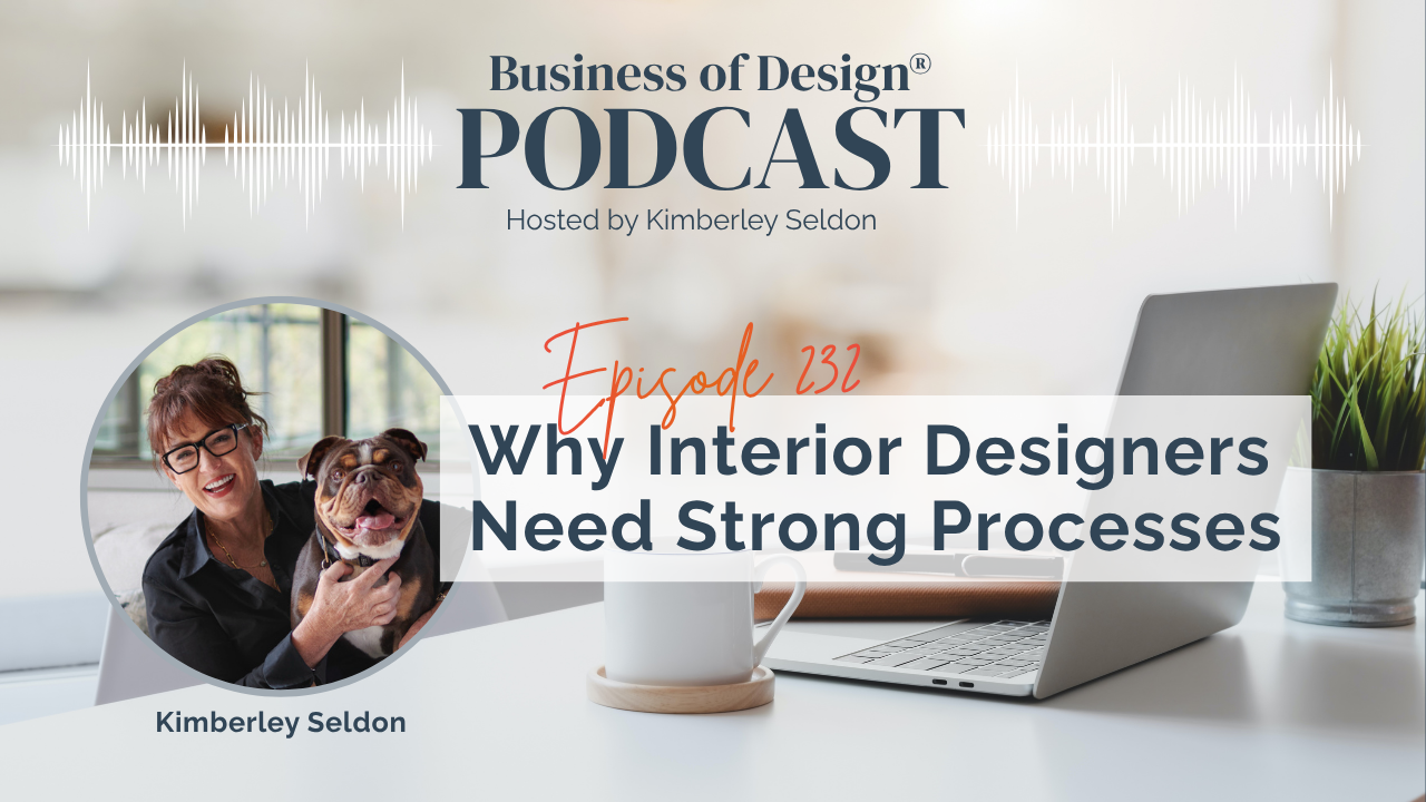 Why Interior Designers Need Strong Processes