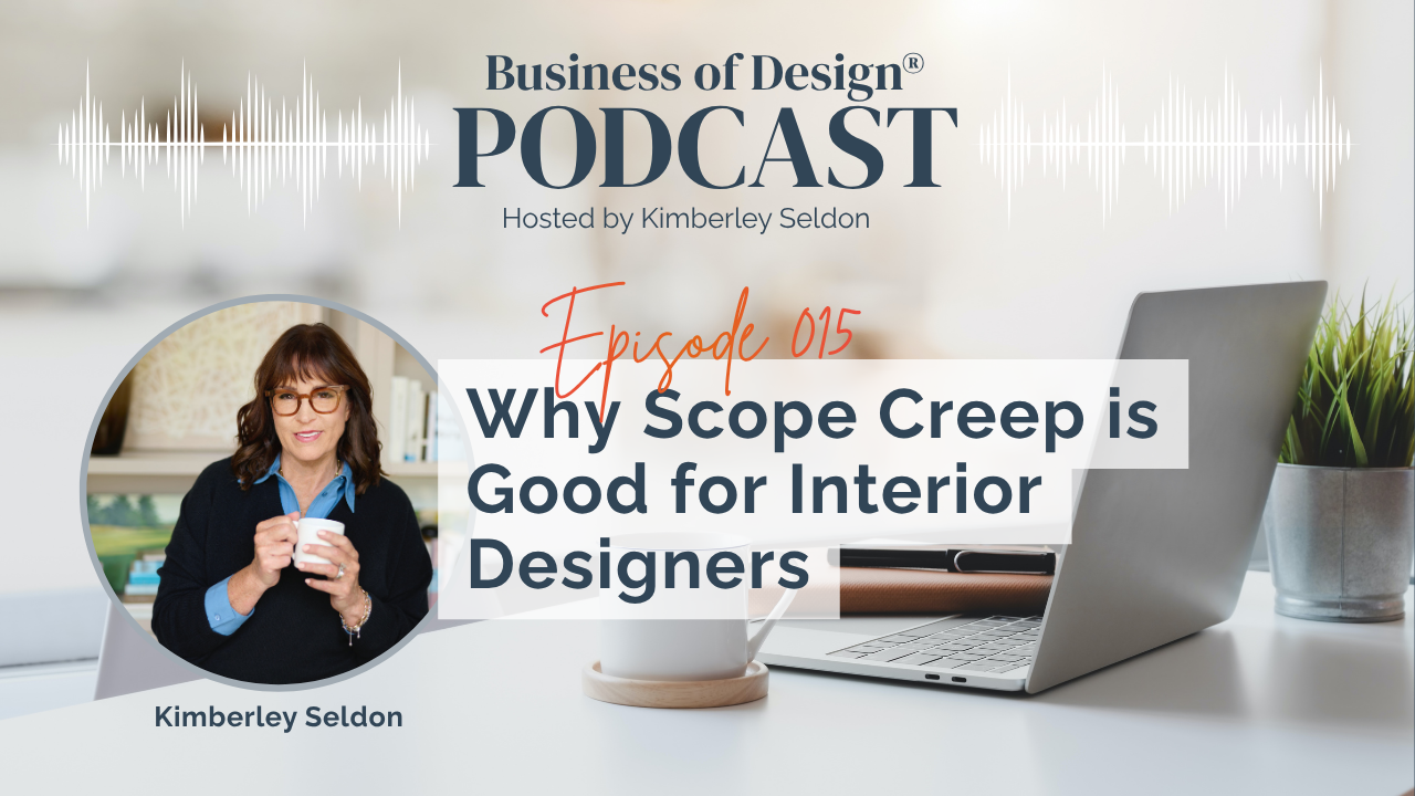 Why Scope Creep is Good for Interior Designers