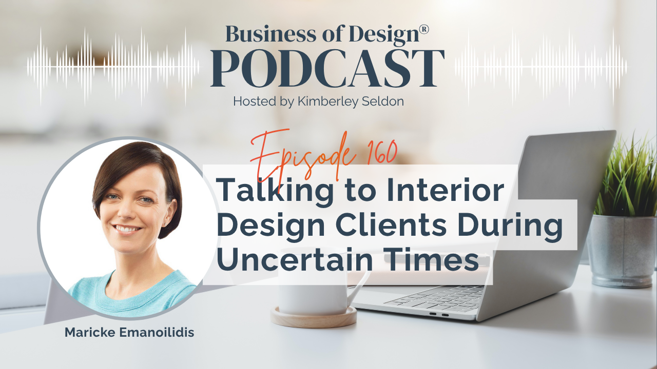 Talking to Interior Design Clients During Uncertain Times
