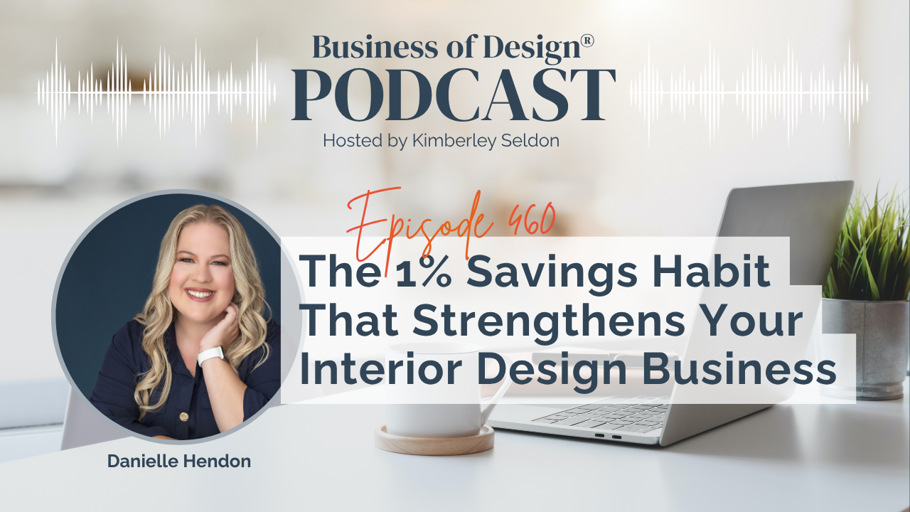 The 1% Savings Habit That Strengthens Your Interior Design Business 