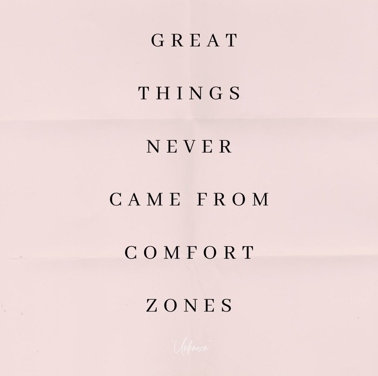 A print that reads: Great things never came from comfort zones
